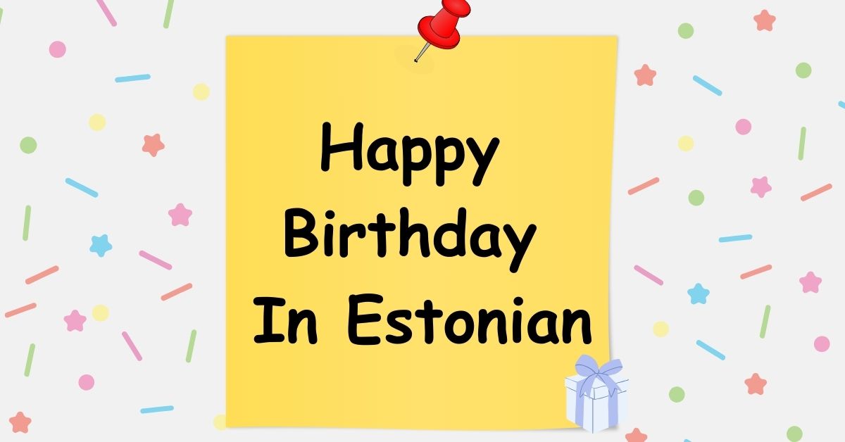 Happy Birthday In Estonian