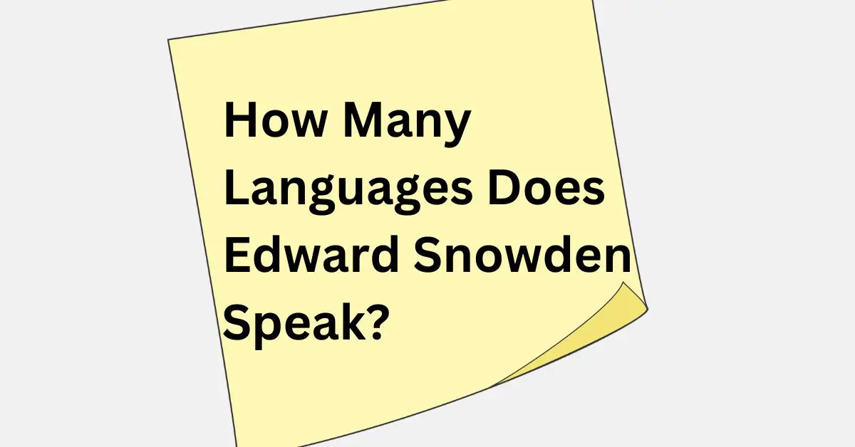How Many Languages Does Edward Snowden Speak
