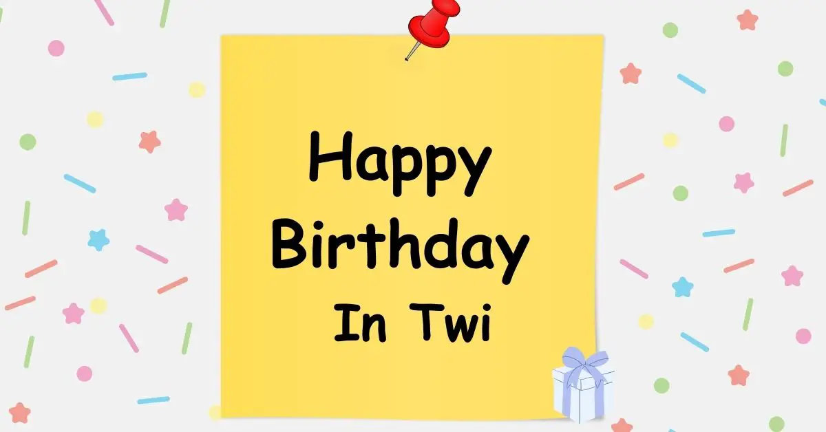 Happy Birthday In Twi