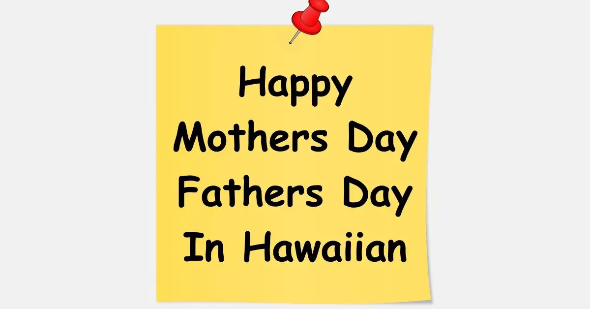 Happy Mothers Day Fathers Day In Hawaiian