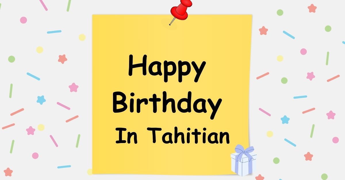 Happy Birthday In Tahitian