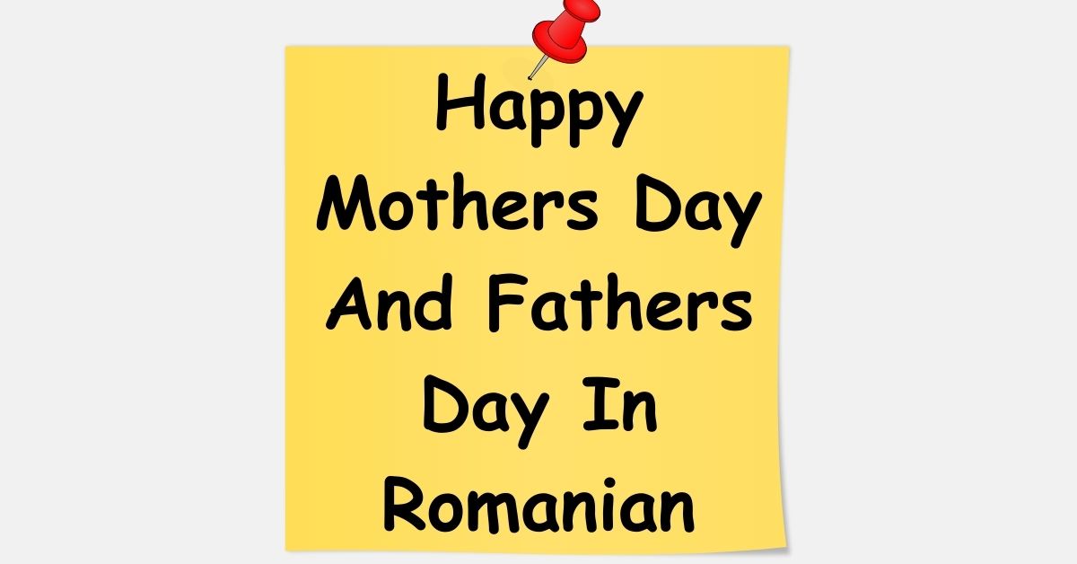 Happy Mothers Day And Fathers Day In Romanian