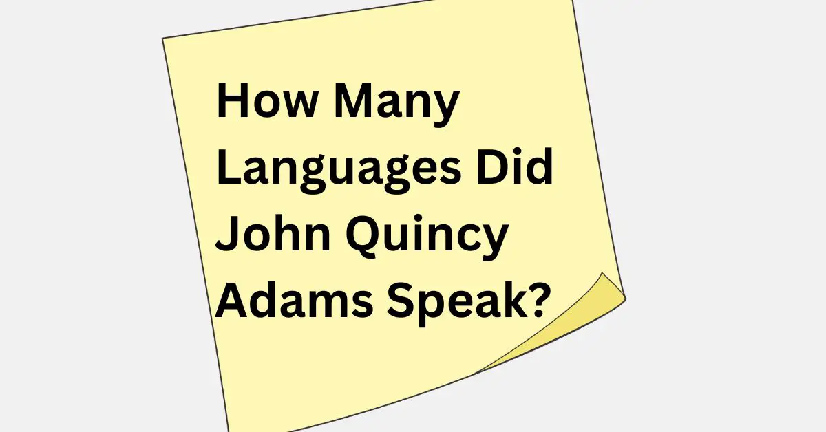 How Many Languages Did John Quincy Adams Speak
