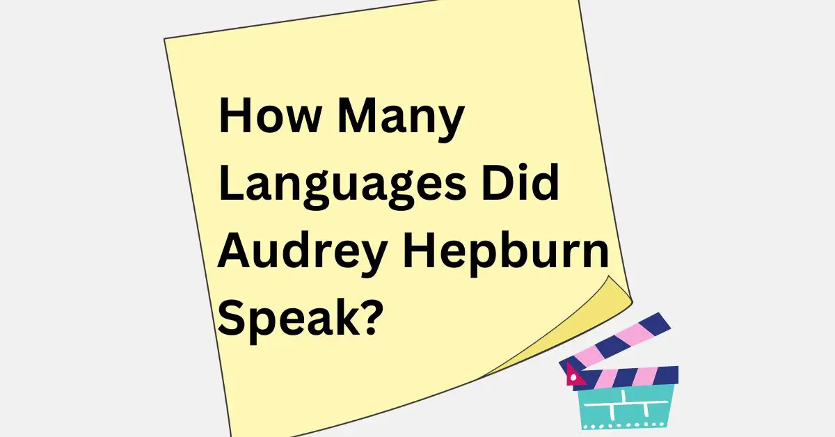 How Many Languages Did Audrey Hepburn Speak