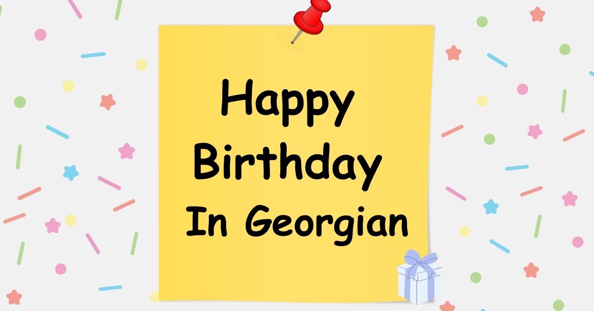 Happy Birthday In Georgian