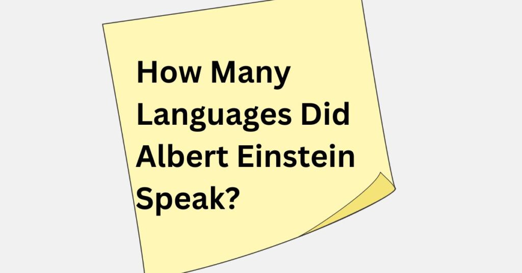 How Many Languages Did Albert Einstein Speak?