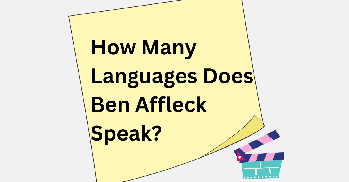 How Many Languages Does Ben Affleck Speak