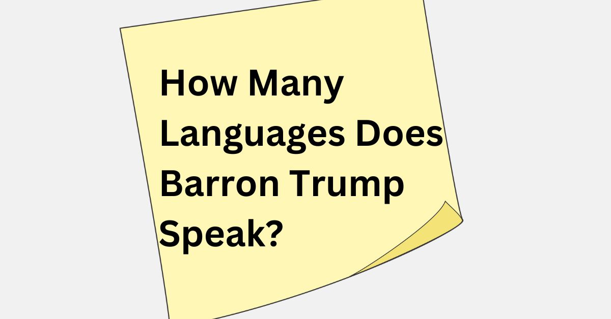 How Many Languages Does Barron Trump Speak