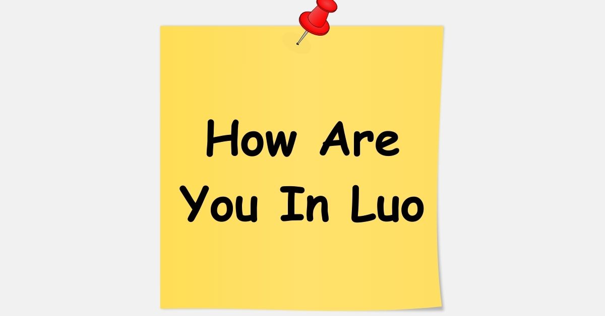 How Are You In Luo