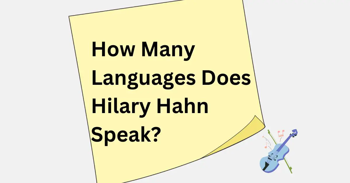 How Many Languages Does Hilary Hahn Speak