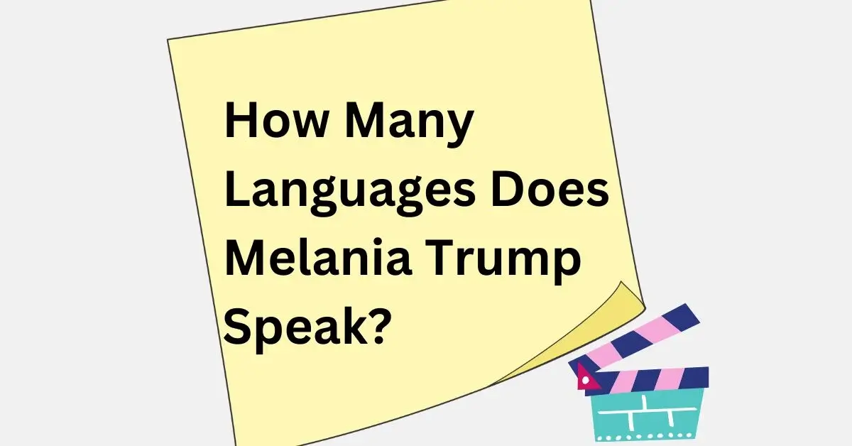 How Many Languages Does Melania Trump Speak?