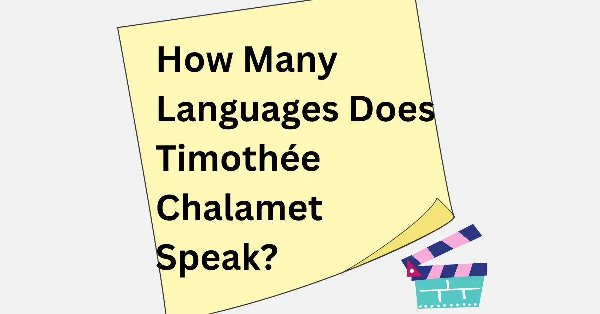 How Many Languages Does Timothée Chalamet Speak