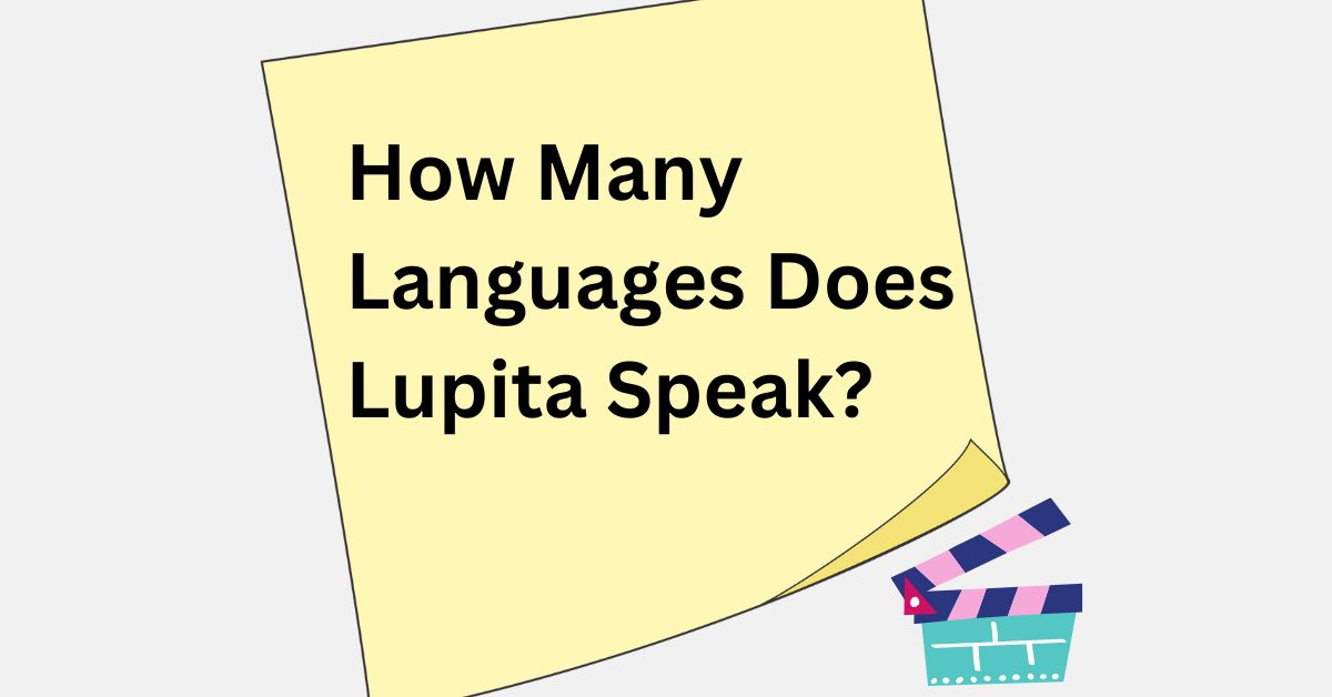 How Many Languages Does Lupita Speak