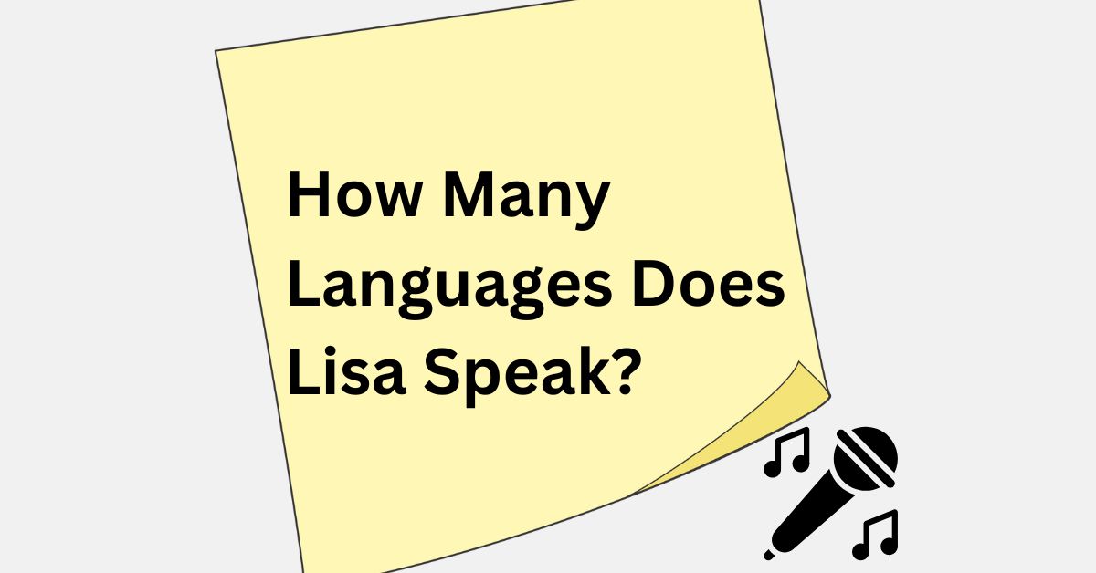 How Many Languages Does Lisa Speak?