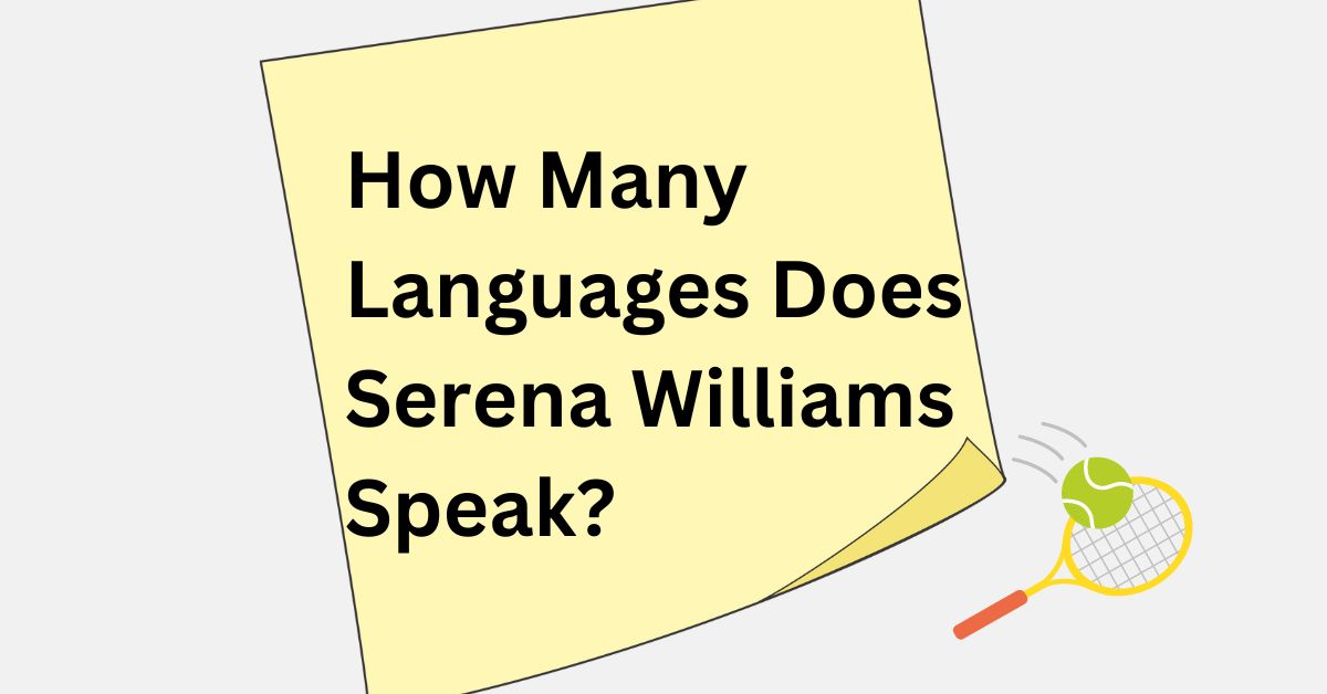 How Many Languages Does Serena Williams Speak