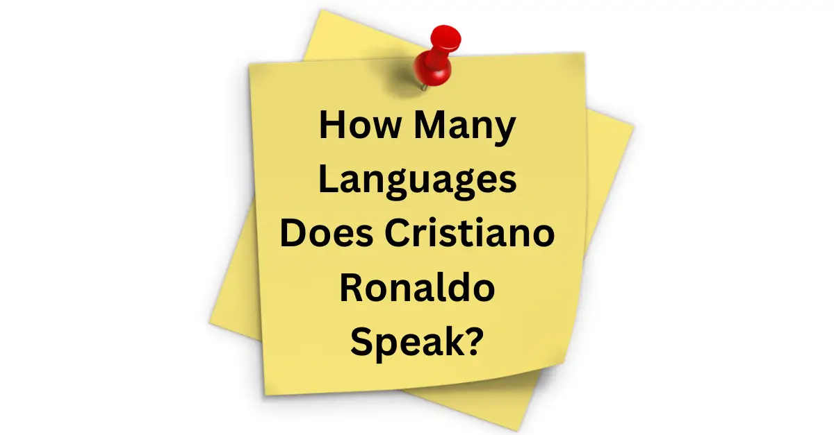 How Many Languages Does Cristiano Ronaldo Speak?