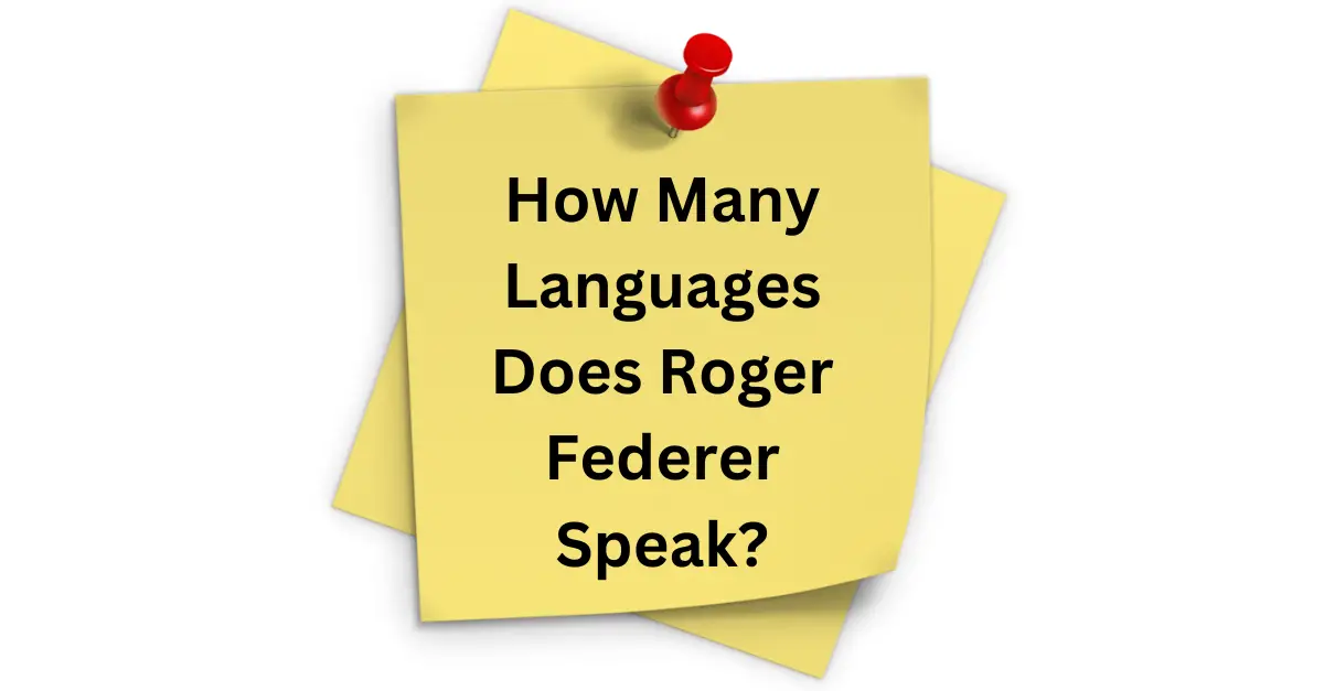 How Many Languages Does Roger Federer Speak?