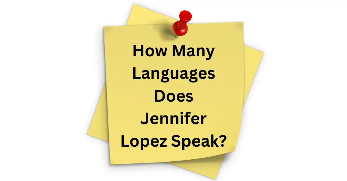 How Many Languages Does Jennifer Lopez Speak?